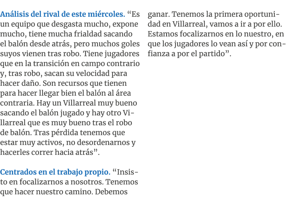 An lisis del rival de este mi rcoles. “Es un equipo que desgasta mucho, expone mucho, tiene mucha frialdad sacando el...