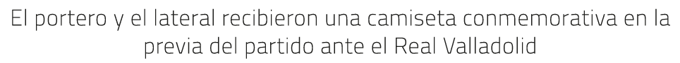 El portero y el lateral recibieron una camiseta conmemorativa en la previa del partido ante el Real Valladolid 