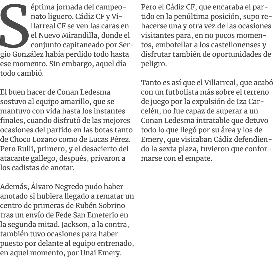 S ptima jornada del campeonato liguero. C diz CF y Villarreal CF se ven las caras en el Nuevo Mirandilla, donde el co...