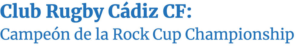 Club Rugby C diz CF: Campe n de la Rock Cup Championship