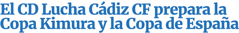 El CD Lucha C diz CF prepara la Copa Kimura y la Copa de Espa a