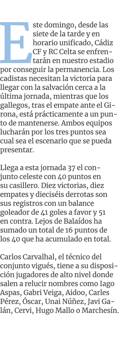  Este domingo, desde las siete de la tarde y en horario unificado, C diz CF y RC Celta se enfrentar n en nuestro esta...