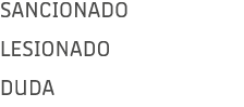 SANCIONADO LESIONADO DUDA