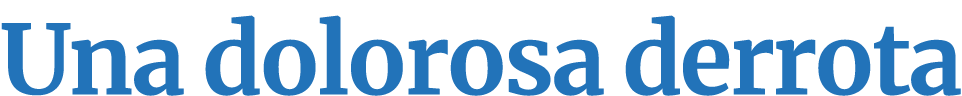 Una dolorosa derrota