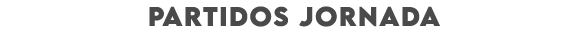 PARTIDOS JORNADA
