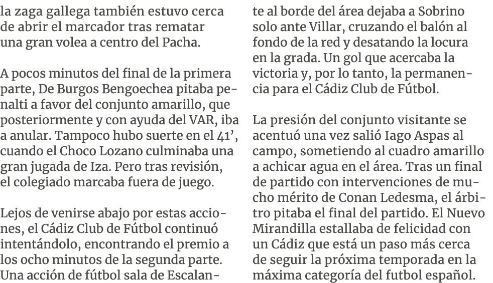 la zaga gallega tambi n estuvo cerca de abrir el marcador tras rematar una gran volea a centro del Pacha. A pocos min...