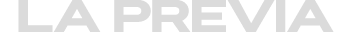 LA PREVIA