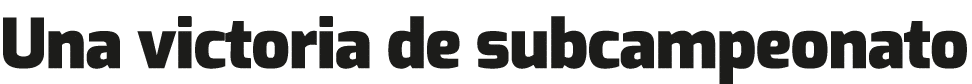 Una victoria de subcampeonato 