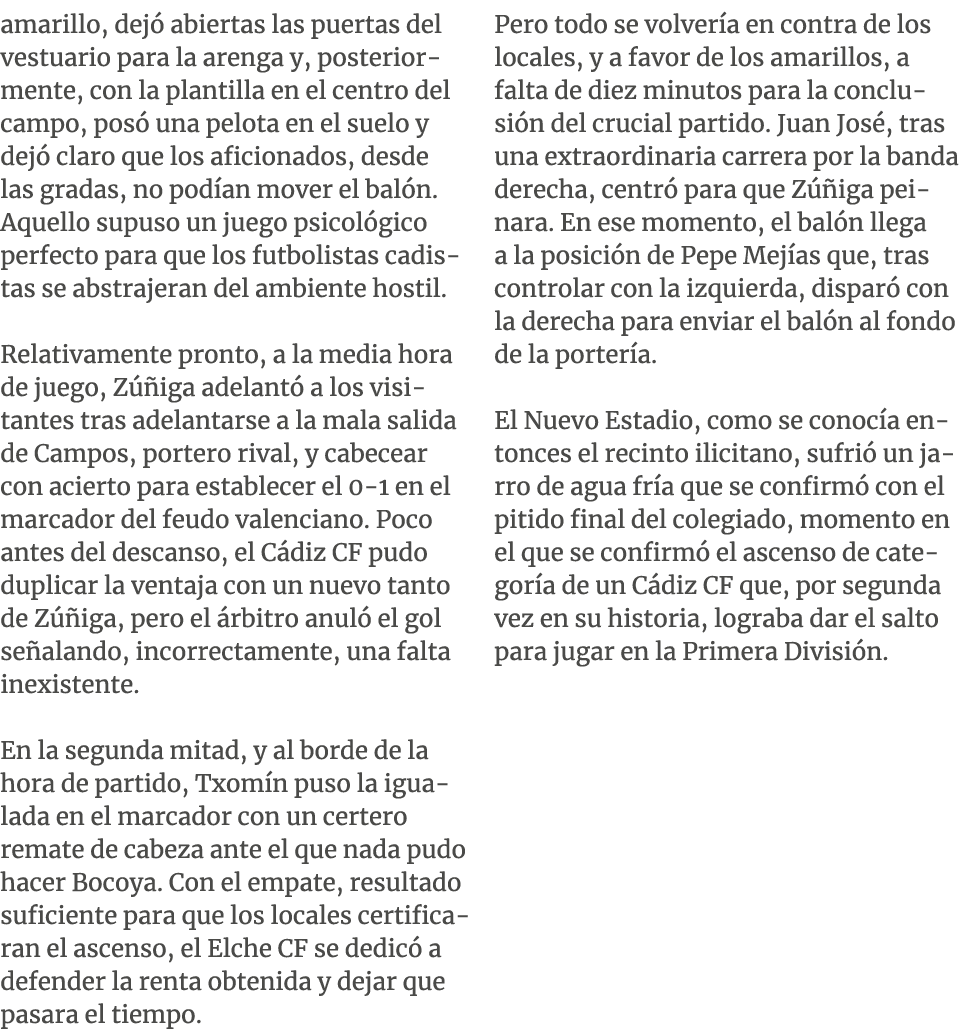 amarillo, dej abiertas las puertas del vestuario para la arenga y, posteriormente, con la plantilla en el centro del...