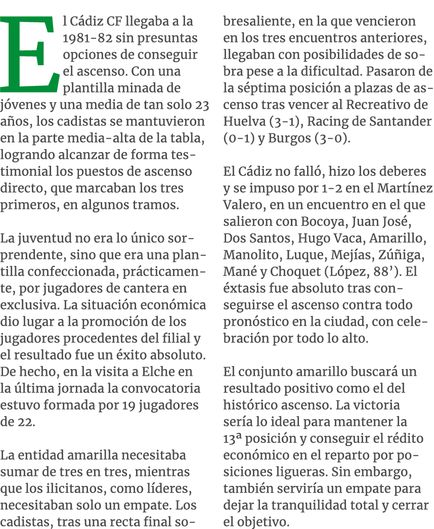 El C diz CF llegaba a la 1981 82 sin presuntas opciones de conseguir el ascenso. Con una plantilla minada de j venes ...