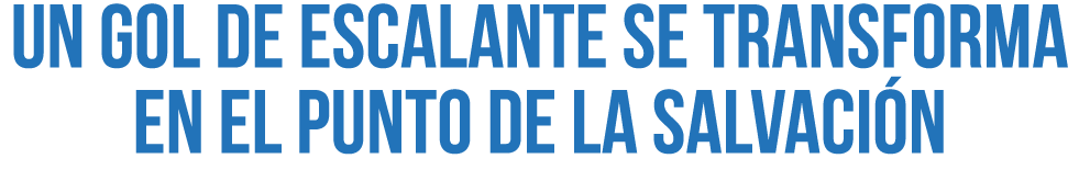 Un gol de Escalante se transforma en el punto de la salvaci n