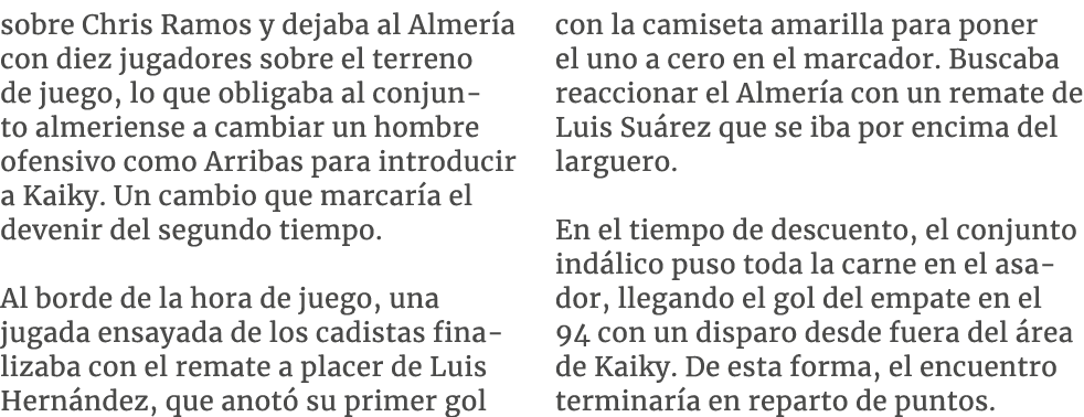 sobre Chris Ramos y dejaba al Almer a con diez jugadores sobre el terreno de juego, lo que obligaba al conjunto almer...