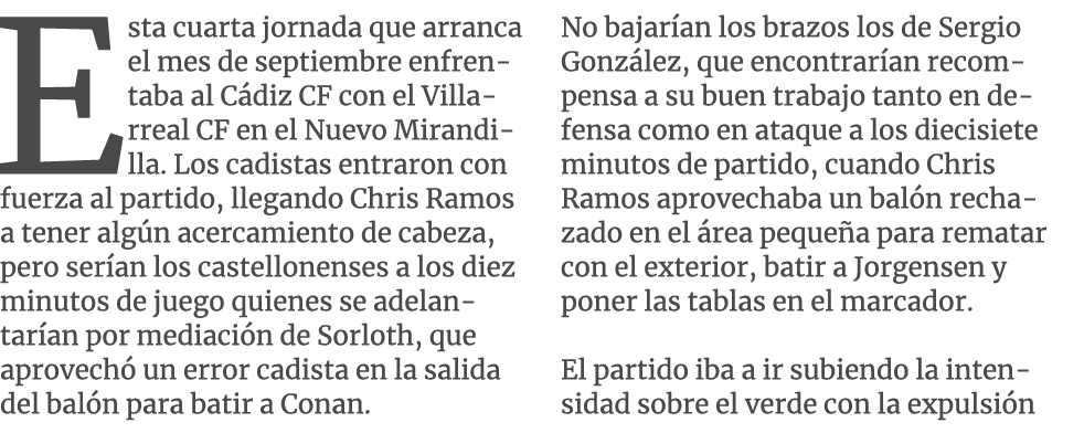 Esta cuarta jornada que arranca el mes de septiembre enfrentaba al C diz CF con el Villarreal CF en el Nuevo Mirandil...