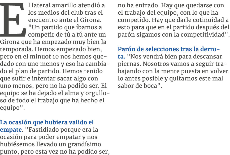 El lateral amarillo atendi a los medios del club tras el encuentro ante el Girona. \“Un partido que  bamos a competi...