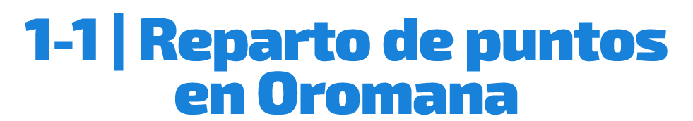 1 1 | Reparto de puntos en Oromana