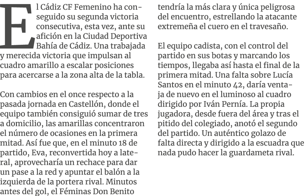 El C diz CF Femenino ha conseguido su segunda victoria consecutiva, esta vez, ante su afici n en la Ciudad Deportiva ...