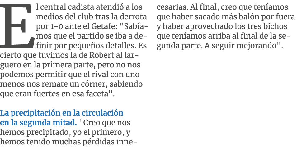 El central cadista atendi a los medios del club tras la derrota por 1 0 ante el Getafe: \“Sab amos que el partido se...