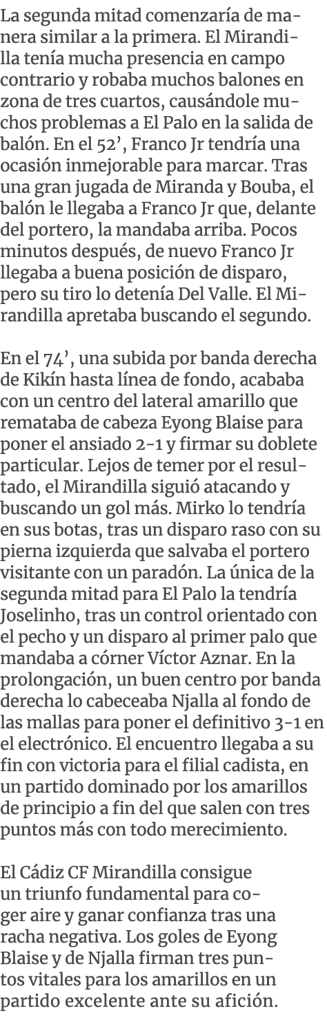 La segunda mitad comenzar a de manera similar a la primera. El Mirandilla ten a mucha presencia en campo contrario y ...