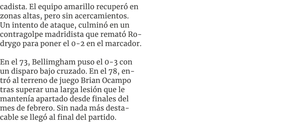 cadista. El equipo amarillo recuper en zonas altas, pero sin acercamientos. Un intento de ataque, culmin  en un cont...