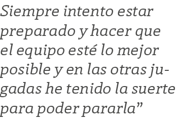 Siempre intento estar preparado y hacer que el equipo est lo mejor posible y en las otras jugadas he tenido la suert...