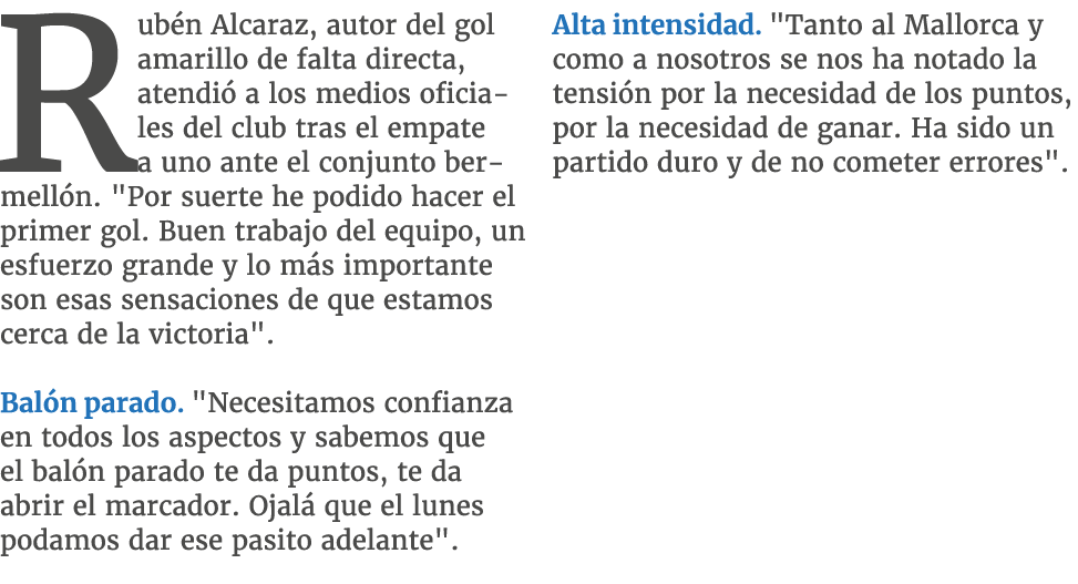 Rub n Alcaraz, autor del gol amarillo de falta directa, atendi a los medios oficiales del club tras el empate a uno ...