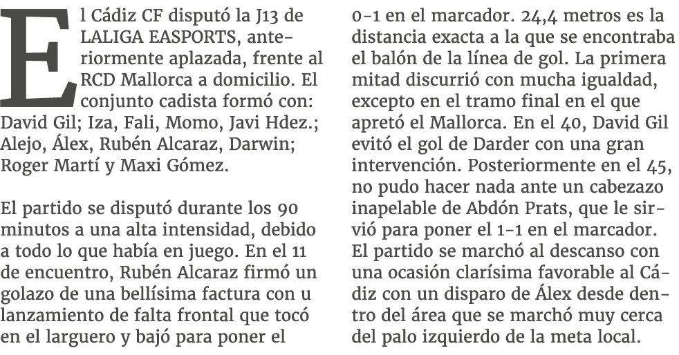 El C diz CF disput la J13 de LALIGA EASPORTS, anteriormente aplazada, frente al RCD Mallorca a domicilio. El conjunt...