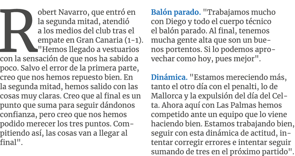 Robert Navarro, que entr en la segunda mitad, atendi  a los medios del club tras el empate en Gran Canaria (1 1). \“...
