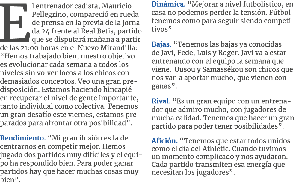 El entrenador cadista, Mauricio Pellegrino, compareci en rueda de prensa en la previa de la jornada 24 frente al Rea...