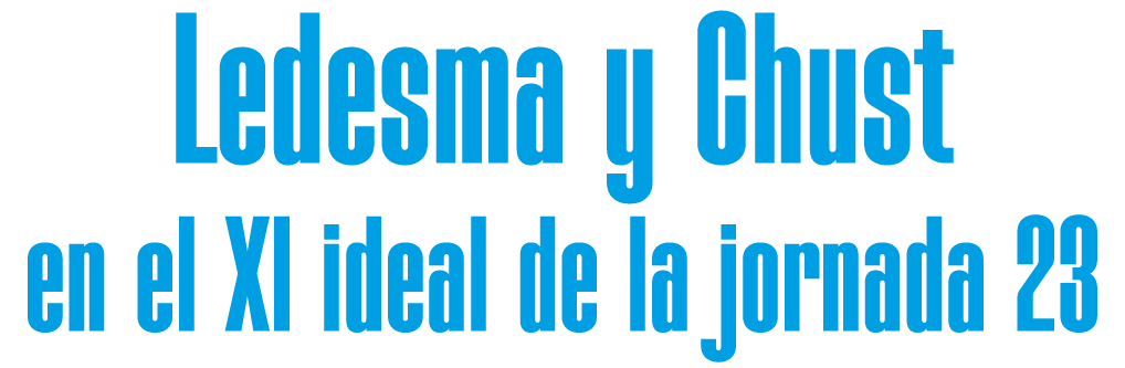 Ledesma y Chust en el XI ideal de la jornada 23