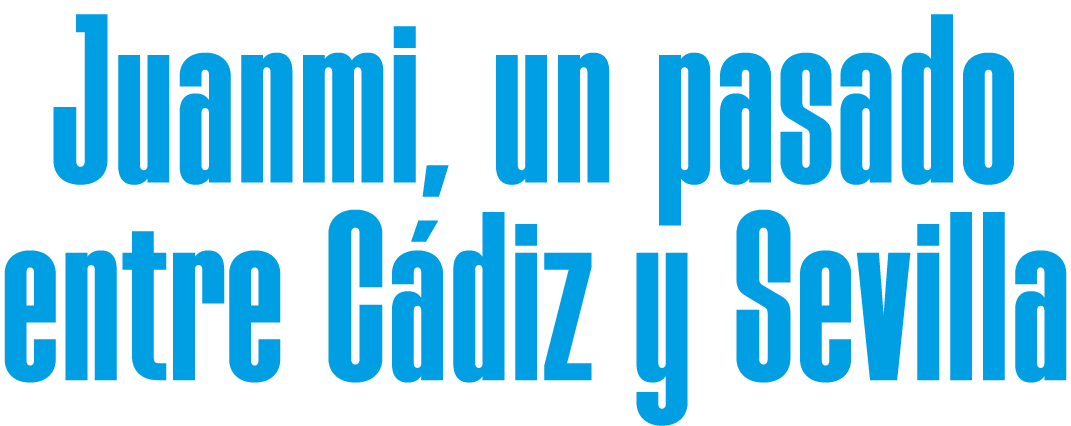 Juanmi, un pasado entre C diz y Sevilla