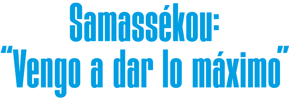 Samass kou: “Vengo a dar lo m ximo”