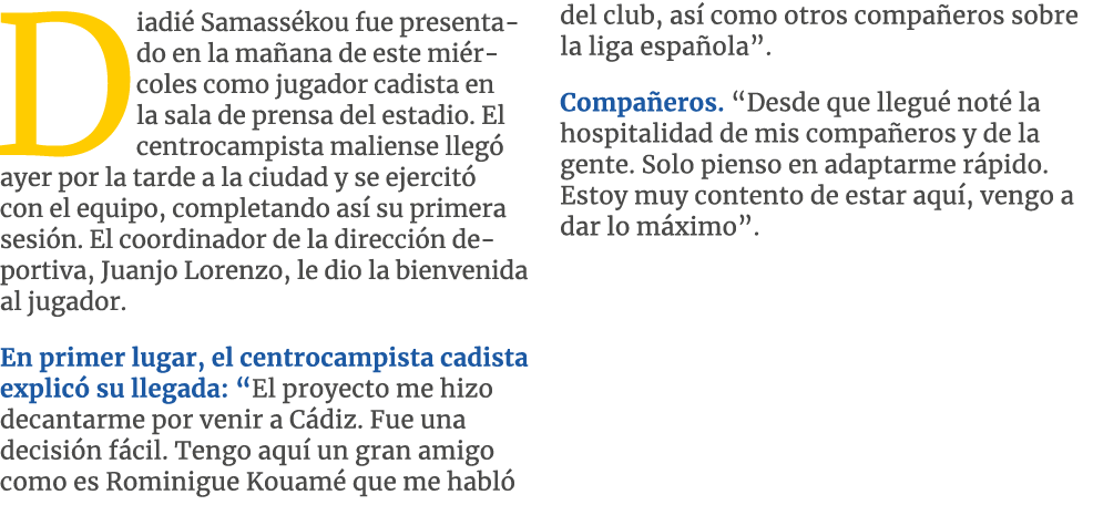 Diadi Samass kou fue presentado en la ma ana de este mi rcoles como jugador cadista en la sala de prensa del estadio...