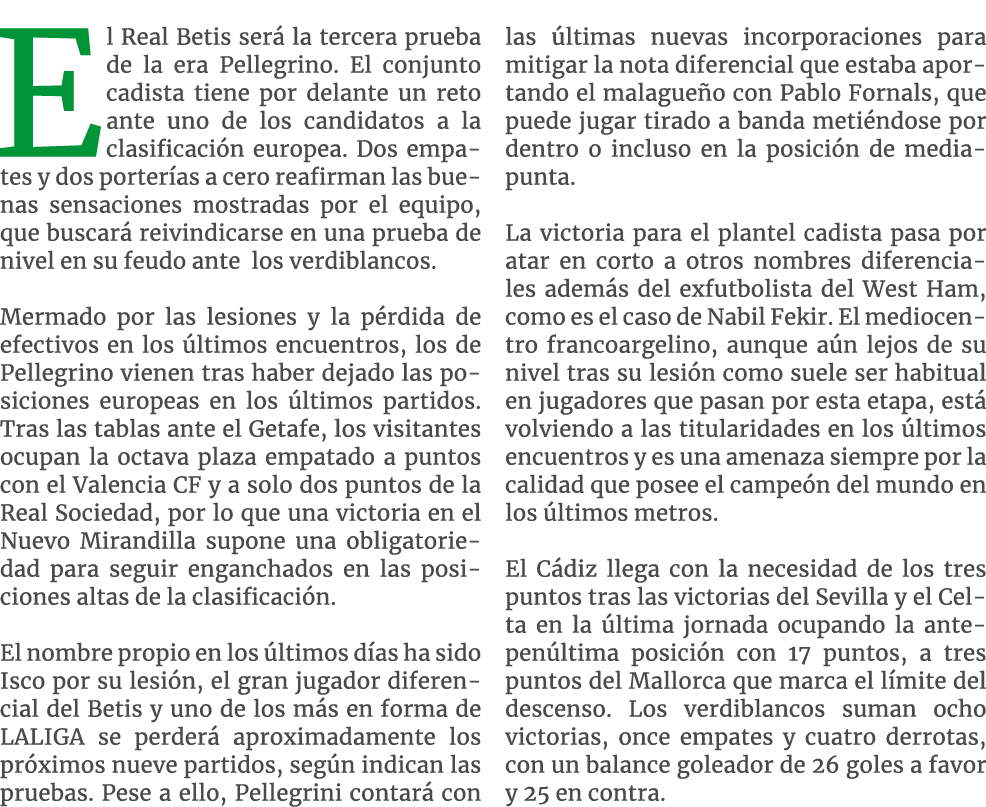 El Real Betis ser la tercera prueba de la era Pellegrino. El conjunto cadista tiene por delante un reto ante uno de ...
