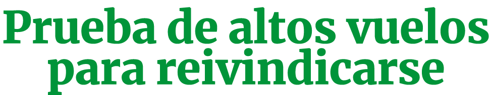 Prueba de altos vuelos para reivindicarse