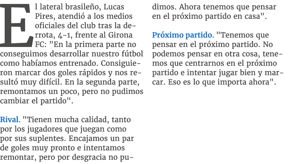 El lateral brasile o, Lucas Pires, atendi a los medios oficiales del club tras la derrota, 4 1, frente al Girona FC:...