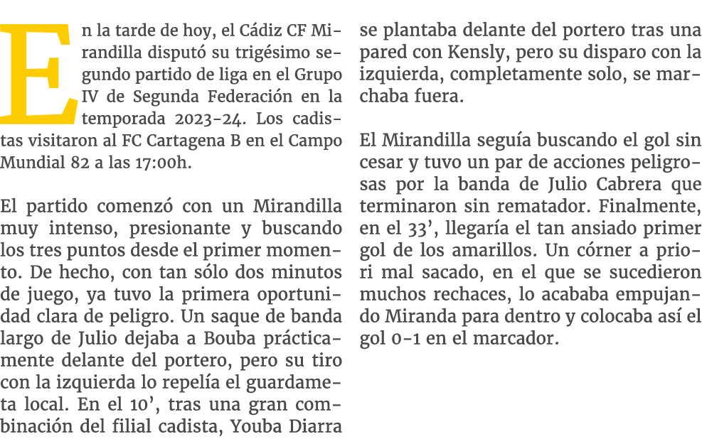 En la tarde de hoy, el C diz CF Mirandilla disput su trig simo segundo partido de liga en el Grupo IV de Segunda Fed...