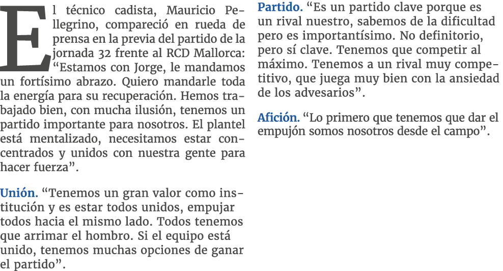 El t cnico cadista, Mauricio Pellegrino, compareci en rueda de prensa en la previa del partido de la jornada 32 fren...