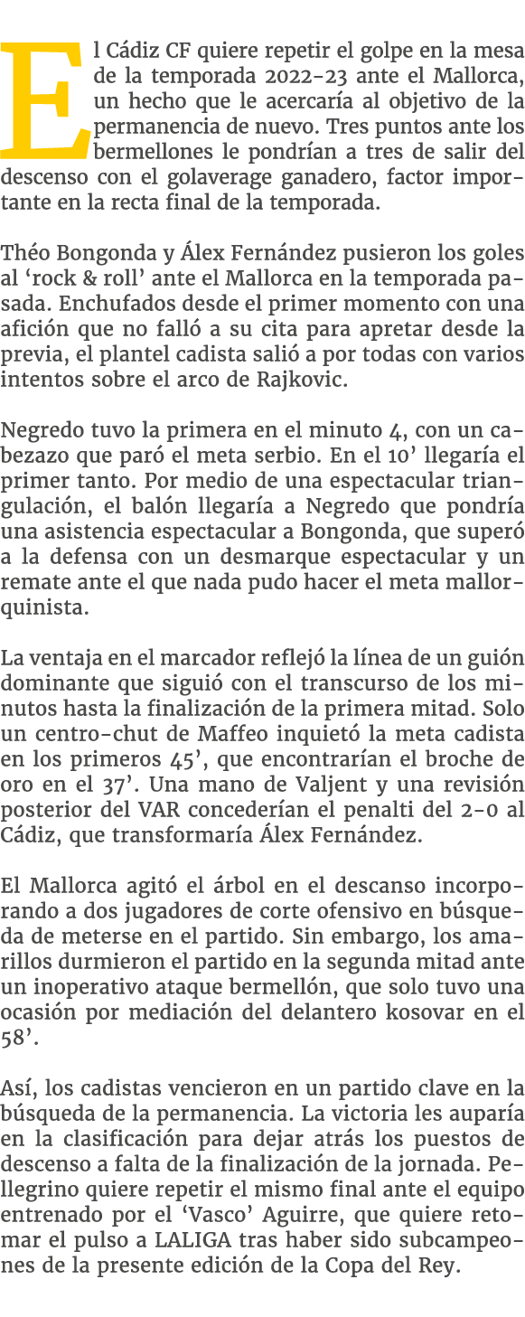 El C diz CF quiere repetir el golpe en la mesa de la temporada 2022 23 ante el Mallorca, un hecho que le acercar a al...