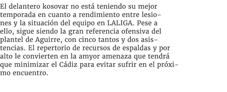 El delantero kosovar no est teniendo su mejor temporada en cuanto a rendimiento entre lesiones y la situaci n del eq...