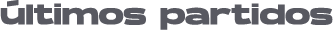  ltimos partidos
