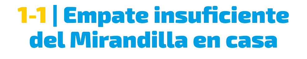 1 1 | Empate insuficiente del Mirandilla en casa
