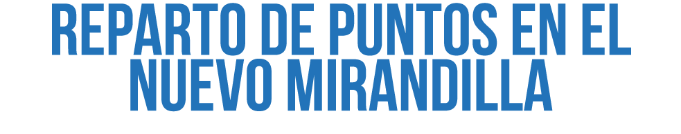 Reparto de puntos en el Nuevo Mirandilla