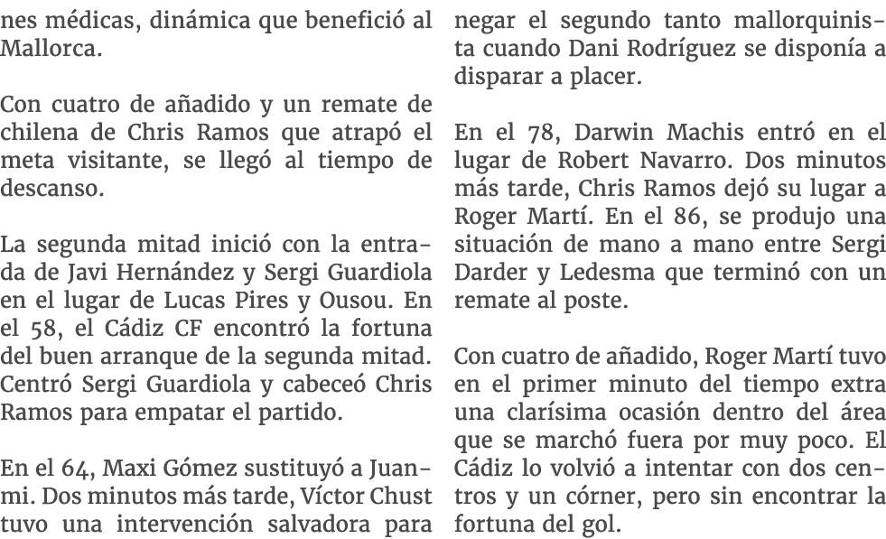 nes m dicas, din mica que benefici al Mallorca. Con cuatro de a adido y un remate de chilena de Chris Ramos que atra...