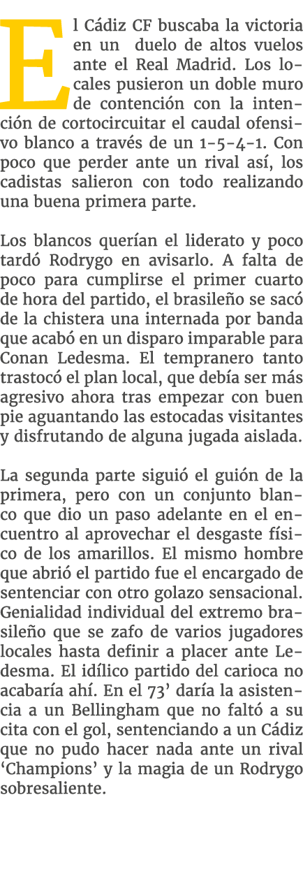 El C diz CF buscaba la victoria en un duelo de altos vuelos ante el Real Madrid. Los locales pusieron un doble muro d...