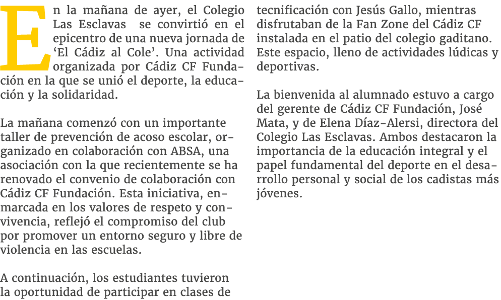En la ma ana de ayer, el Colegio Las Esclavas se convirti en el epicentro de una nueva jornada de ‘El C diz al Cole’...