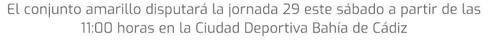 El conjunto amarillo disputar la jornada 29 este s bado a partir de las 11:00 horas en la Ciudad Deportiva Bah a de ...