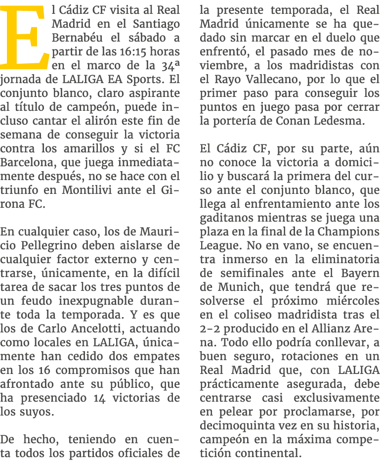 El C diz CF visita al Real Madrid en el Santiago Bernab u el s bado a partir de las 16:15 horas en el marco de la 34ª...