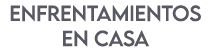 enfrentamientos en casa
