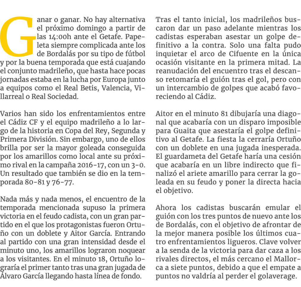 Ganar o ganar. No hay alternativa el pr ximo domingo a partir de las 14:00h ante el Getafe. Papeleta siempre complica...