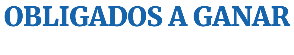 OBLIGADOS A GANAR